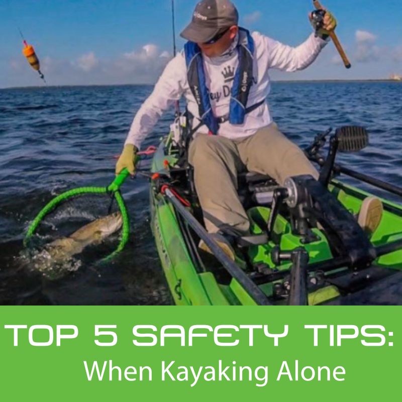 Top 5 Kayak Safety Tips For Kayaking Alone